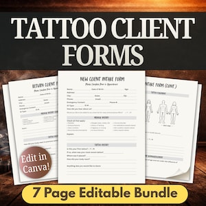 May include: A bundle of tattoo client forms, including a new client intake form, a return client form, and a continuation form. The forms are white with black text and are labeled "Tattoo Client Forms". The image also includes the text "Edit in Canva!" and "7 Page Editable Bundle".