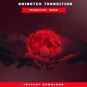 May include: A digital graphic with a red colour scheme. The image features a large red moon, dark clouds, and silhouettes of birds. Text at the top reads "ANIMATED TRANSITION" and "TRANSITION - WEBM". At the bottom, the text reads "- INSTANT DOWNLOAD -".