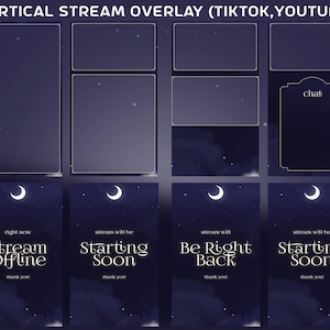 Może przedstawiać: Zestaw pionowych nakładek do streamowania na TikTok i YouTube z motywem ciemnoniebieskiego nocnego nieba, gwiazd i półksiężyca. Zawiera ramki na wideo i czat oraz ekrany statusu z napisami Stream Offline, Starting Soon i Be Right Back.