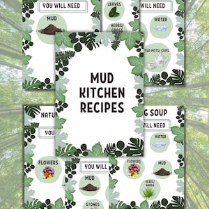 May include: A collection of illustrated recipe cards for a "Mud Kitchen." The cards feature recipes for Leafy Salad, Mup Pie, Herb Tea, and other natural creations. The cards include ingredients like mud, leaves, flowers, and water. The text "Mud Kitchen Recipes" is prominently displayed.