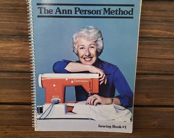 The Ann Person Method, Sewing Book #1, 1979 Spiral Bound Paperback Sewing Guide, Third Edition, Second Printing.