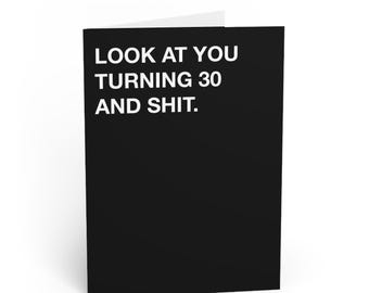 Look at you turning 30 and shit Greeting Cards | Funny 30th Birthday Card, Black Helvetica Text