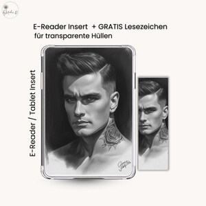 May include: A clear tablet case with a black and white portrait of a man with a rose tattoo on his neck. The text "E-Reader Insert + GRATIS Lesezeichen für transparente Hüllen" is visible.