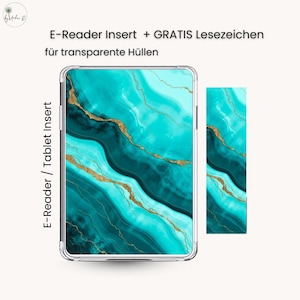 May include: An e-reader insert and bookmark set. The insert features a teal and gold marble design, visible through a clear case. The text on the image reads "E-Reader Insert + GRATIS Lesezeichen für transparente Hüllen" and "E-Reader / Tablet Insert".