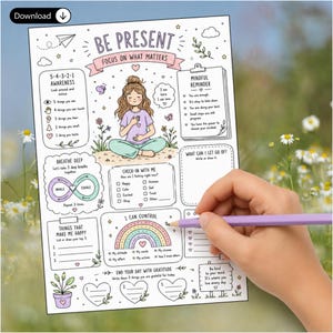 May include: A white paper worksheet titled BE PRESENT FOCUS ON WHAT MATTERS featuring hand-drawn illustrations of a person meditating, a rainbow, hearts, and various mindfulness prompts including 5-4-3-2-1 awareness, breathing exercises, and gratitude sections.