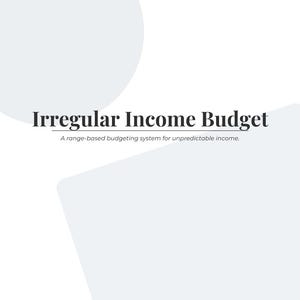 Op de afbeelding: Een witte afbeelding met de titel "Irregular Income Budget" in vette, donkere tekst. Daaronder staat de tekst "A range-based budgeting system for unpredictable income." De afbeelding heeft een lichtgrijs ontwerp.