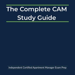 May include: A dark blue book cover featuring the title "The Complete CAM Study Guide" in white text, with green lines above and below the title. The text "Independent Certified Apartment Manager Exam Prep" is below.