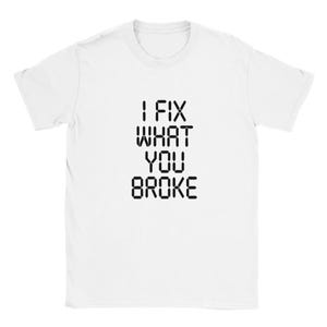 Camiseta divertida de tecnología, regalo para programadores, camiseta de soporte de TI, camiseta unisex con humor geek "iFixWhatYouBroke", ropa para programadores y desarrolladores.