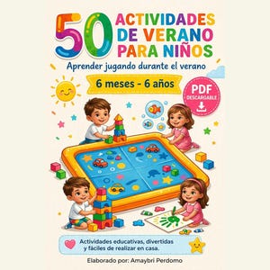 Puede incluir: Portada de libro colorida titulada "50 Actividades de Verano para Niños". La portada presenta ilustraciones de niños jugando con bloques, dibujando y jugando con juguetes. El libro es para niños de 6 meses a 6 años.