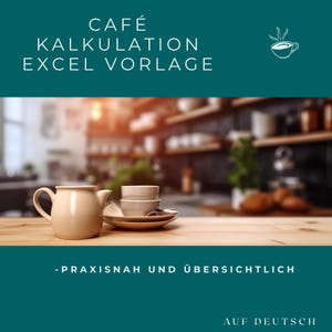 Puede incluir: Gráfico turquesa con las palabras "CAFÉ KALKULATION EXCEL VORLAGE" en blanco. Una tetera beige, dos tazas apiladas y un platillo sobre una superficie de madera. El texto "-PRAXISNAH UND ÜBERSICHTLICH" está debajo, con "AUF DEUTSCH" en la parte inferior.