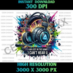 May include: Digital art print featuring a gaming headset with a microphone, set against a brick wall and colorful paint splatter background. Text includes "I AM LOST IN THE GAME I CAN'T HEAR U". High resolution, instant download.