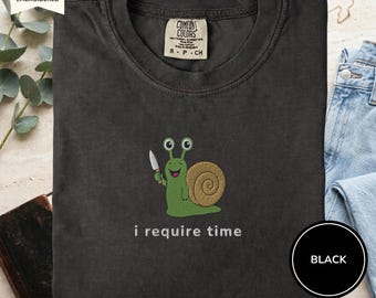 Geborduurd I Require Time-T-shirt, grappig slakshirt, T-shirt met comfortabele kleuren