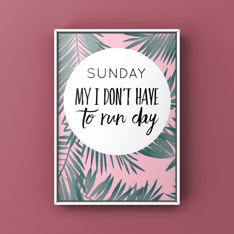 Wall Print Sunday My I don\u2019t have to run day Palm Leaves Print Modern Print Bedroom Print Plant Print Wall Art Print Quote Print