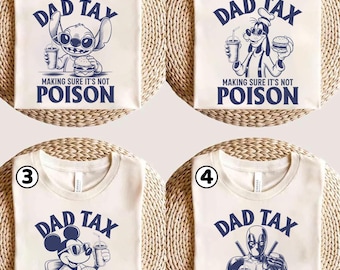 Funny Dad Tax Shirt for Dad, Making Sure It's Not Poison Gift for Him, Funny Dad Tax DisneyDad, Birthday Gift For Dad, Dad Jokes Tshirt