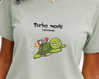 Turtle Career Shirt, Turbo Mode Reluctantly Tee, Funny Comfort Colors Unisex Shirt, Sarcastic Speed Gift, Lazy Humor Graphic Tee