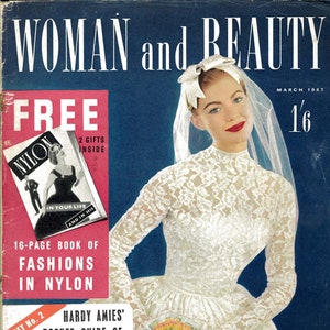 May include: A vintage magazine cover featuring a woman in a white lace wedding dress and veil. The magazine is titled "Woman and Beauty" and the cover price is 16 cents. The cover also features the text "Free" and "16-page book of Fashions in Nylon".
