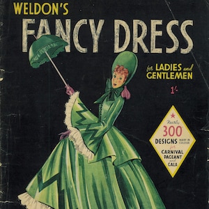 May include: A book cover featuring a woman in a green dress holding a green umbrella. The book title is "Weldon's Fancy Dress" and the text below says "for Ladies and Gentlemen 1/-". The book cover also features a star and the text "Nearly 300 Designs Many in Colour for Carnival Pageant and Gala."
