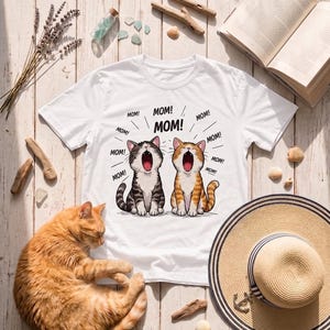 Two Kittens Yelling MOM! Cat Mom T-Shirt | Funny Kitten Graphic Tee