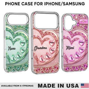 May include: Clear phone cases with heart designs. One case is green with "Nana" and names, another is pink with "Grandma", and the third is pink with "Mimi". Each case has a heart-shaped design with names inside.