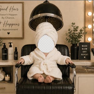 May include: A baby in a white robe and towel sits in a black salon chair under a hair dryer. A sign reads "Good Hair Doesn't Happen By Chance, It Happens By Appointment." Other items include shampoo bottles, a mirror, and a sign that says "Wash Blow Dry Repeat."