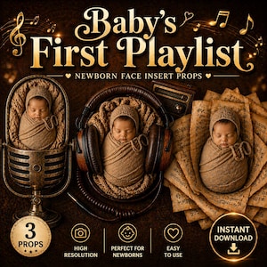 May include: Digital newborn photography props featuring three baby face inserts. The image includes a baby swaddled in a brown blanket inside a vintage microphone, headphones, and sheet music. Text reads "Baby's First Playlist."