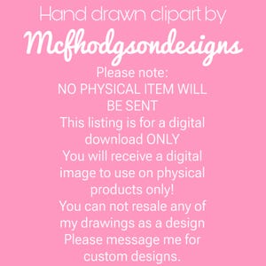 May include: Pink background with white text. The text reads "Hand drawn clipart by Mcfhodgsondesigns." The listing is for a digital download only. You will receive a digital image to use on physical products only. No physical item will be sent.