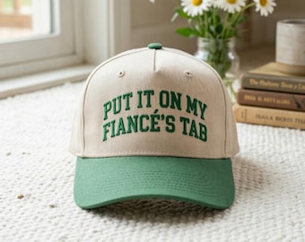 Embroidered Baseball Cap, "Put It On My Fiancé's Tab" Sarcasm Hat