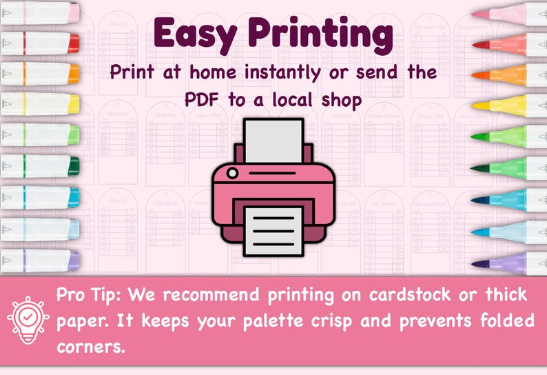 May include: A pink printer illustration with the text "Easy Printing" and instructions to print at home or send the PDF to a local shop. The image also features colorful markers and a pro tip about printing on cardstock.