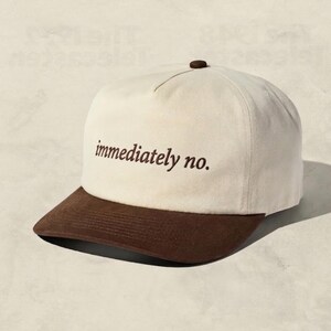 Immediately No Hat | Two-Tone Embroidered Viral Quote Cap | Viral Baseball hats