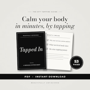 May include: A 53-page digital guide titled Tapped In: A Nervous System Reset. The cover is black with white text. An adjacent page lists What's Inside, including why your nervous system matters, what survival mode does, and the nine tapping points.