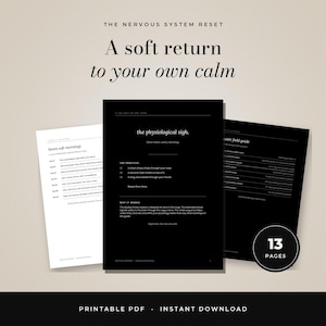 May include: A printable PDF guide titled The Nervous System Reset: A soft return to your own calm. The document features black and white pages with text including Seven soft mornings, the physiological sigh, and a quiet field guide, totaling 13 pages.