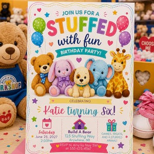 May include: A colorful birthday party invitation with the text "STUFFED with fun" and illustrations of stuffed animals. The invitation includes details for a party celebrating Katie turning six.