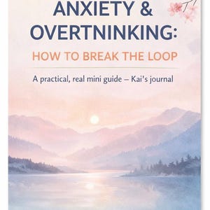 Può includere: Copertina di un libro con un'illustrazione di un paesaggio sereno. Il titolo è "ANXIETY & OVERTHINKING: HOW TO BREAK THE LOOP." Il testo include anche "A practical, real mini guide - Kai's journal" e "Regain your calm. Break the loop. Kai."