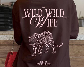 WILD WIFE Bachelorette JGA Leopard Shirt, Personalisiertes Geschenk für Bridesmaid, Trauzeugin, Team Braut Crew