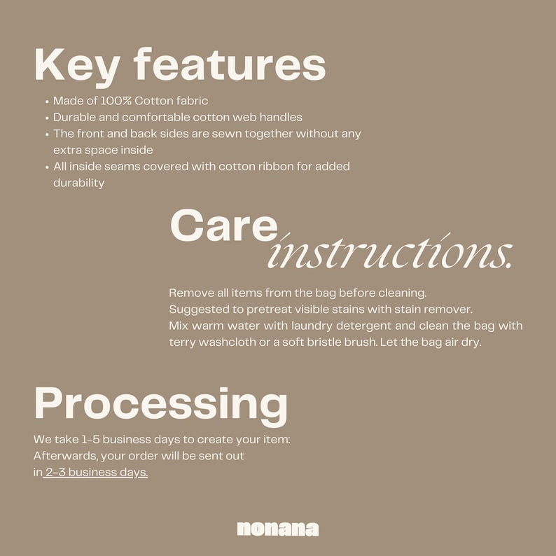 May include: Text on a tan background details key features, care instructions, and processing information. Key features include 100% cotton fabric, cotton web handles, and sewn sides. Care instructions advise cleaning with warm water and detergent. The brand name "nonana" is at the bottom.