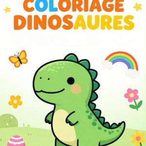 Puede incluir: Una portada de libro para colorear titulada LIVRE DE COLORIAGE DINOSAURES con un dinosaurio verde de dibujos animados, una mariposa amarilla, un arco&iacute;ris, flores rosas y amarillas, y un huevo de Pascua a rayas rosas y blancas.