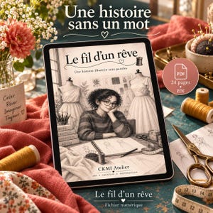 Può includere: Un tablet digitale che mostra un PDF di 24 pagine intitolato Le fil d'un rêve, con un'illustrazione in bianco e nero di una persona che disegna vicino a manichini. Lo schermo mostra CKMI Atelier, Art, Création, Inspiration e Mode.