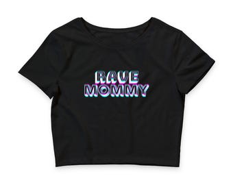 Rave Mommy Festival Crop Tee | poly-cotton blend