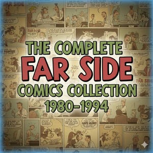 May include: The Complete Far Side Comics Collection 1980-1994. This image features a collage of Far Side comic strips, with the title in large green and red text. The collection spans the years 1980 to 1994.