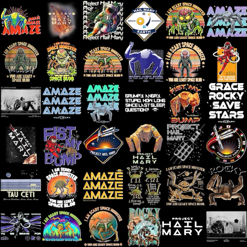May include: A selection of graphic designs on a black backdrop. The designs feature space-themed illustrations, text, and retro colour schemes. The text includes phrases like "I am Scary Space Monster" and "Project Hail Mary."