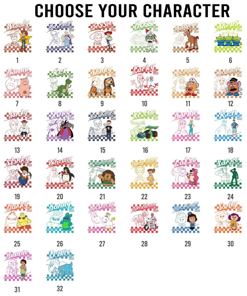 May include: A collection of 32 cartoon character designs, each with a name and number. The characters include Woody, Buzz, Jessie, and others from a popular animated film series. The text "CHOOSE YOUR CHARACTER" is at the top.