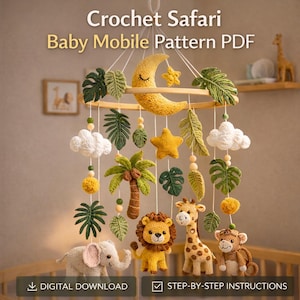 May include: A crochet baby mobile with a safari theme. It features a yellow crescent moon, stars, clouds, and leaves, alongside crochet animals such as an elephant, lion, giraffe, and monkey. The text on the image reads "Crochet Safari Baby Mobile Pattern PDF".