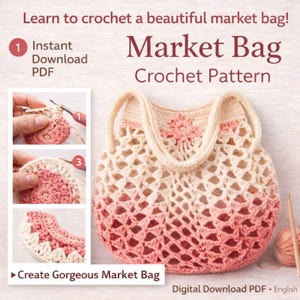 May include: A crocheted market bag pattern with a gradient of cream to pink. The bag has a floral design and handles. The image includes text that says "Learn to crochet a beautiful market bag!" and "Market Bag Crochet Pattern."