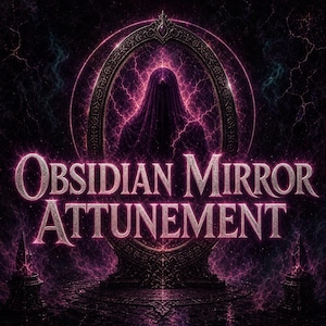 May include: A dark, ornate oval mirror frame with a hooded figure silhouette inside, surrounded by glowing purple lightning energy. The text OBSIDIAN MIRROR ATTUNEMENT is centred in silver lettering. Two small crystal pillars flank the base.