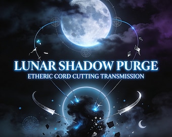 Purga de la Sombra Lunar y Transmisión de Corte del Cordón Etérico