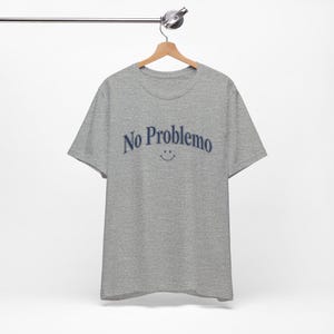 No Problemo T-Shirt, Funny Graphic Tee, Laid Back Style Top, Relaxed Summer Vibes image 14
