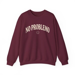 No Problemo Sweatshirt, Funny Graphic Crewneck, Laid Back Style Top image 5