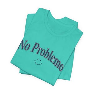 No Problemo T-Shirt, Funny Graphic Tee, Laid Back Style Top, Relaxed Summer Vibes image 12