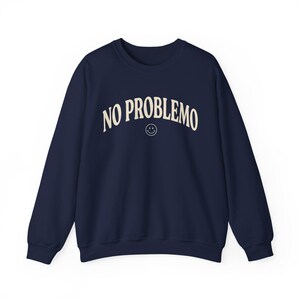 No Problemo Sweatshirt, Funny Graphic Crewneck, Laid Back Style Top image 7