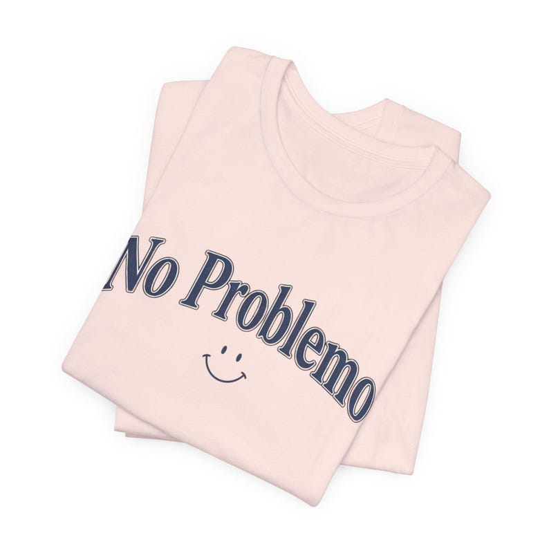 No Problemo T-Shirt, Funny Graphic Tee, Laid Back Style Top, Relaxed Summer Vibes image 8